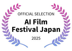 Official Selection, AI Film Festival Japan 2025